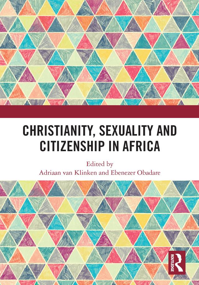 Christianity, Sexuality and Citizenship in Africa by Adriaan van Klinken, Ebenezer Obadare