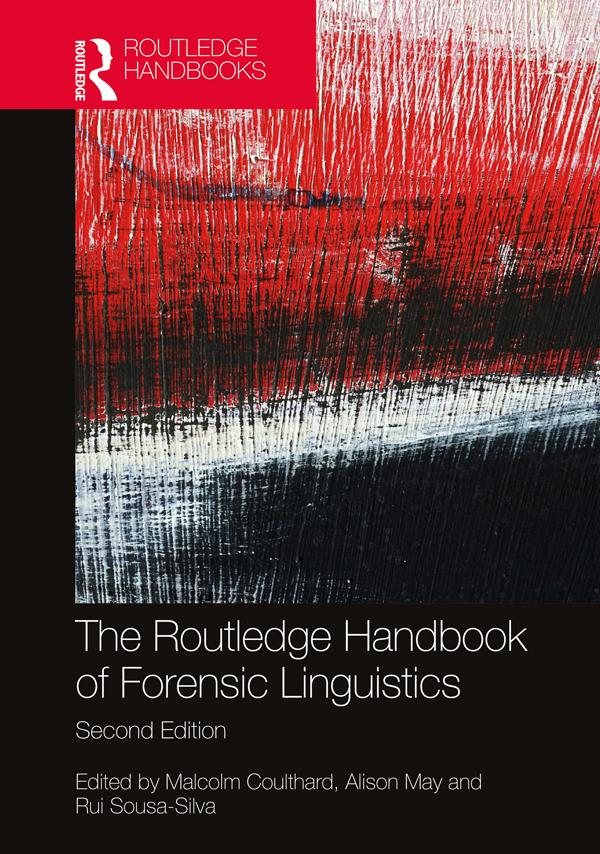 The Routledge Handbook of Forensic Linguistics by Alison May, Malcolm Coulthard, Rui Sousa-Silva