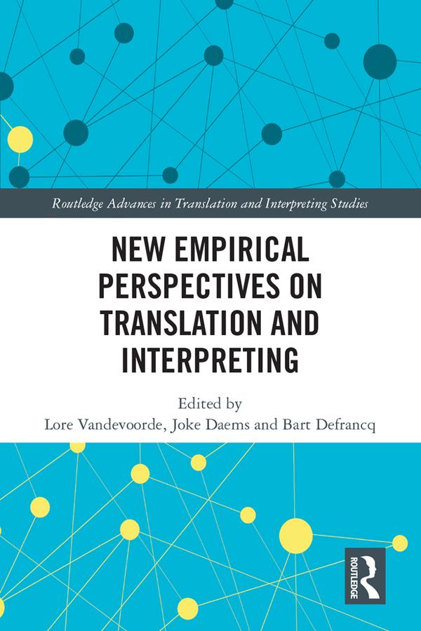 New Empirical Perspectives on Translation and Interpreting by Bart Defrancq, Joke Daems, Lore Vandevoorde