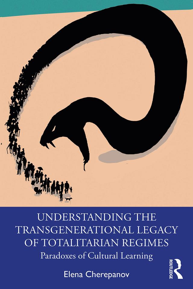 Understanding the Transgenerational Legacy of Totalitarian Regimes by Elena Cherepanov