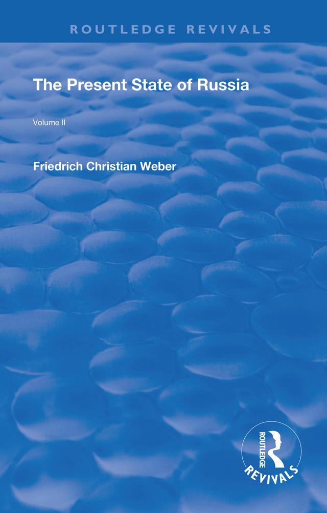 The Present State of Russia Vol. 2 by Friedrich Christian Weber