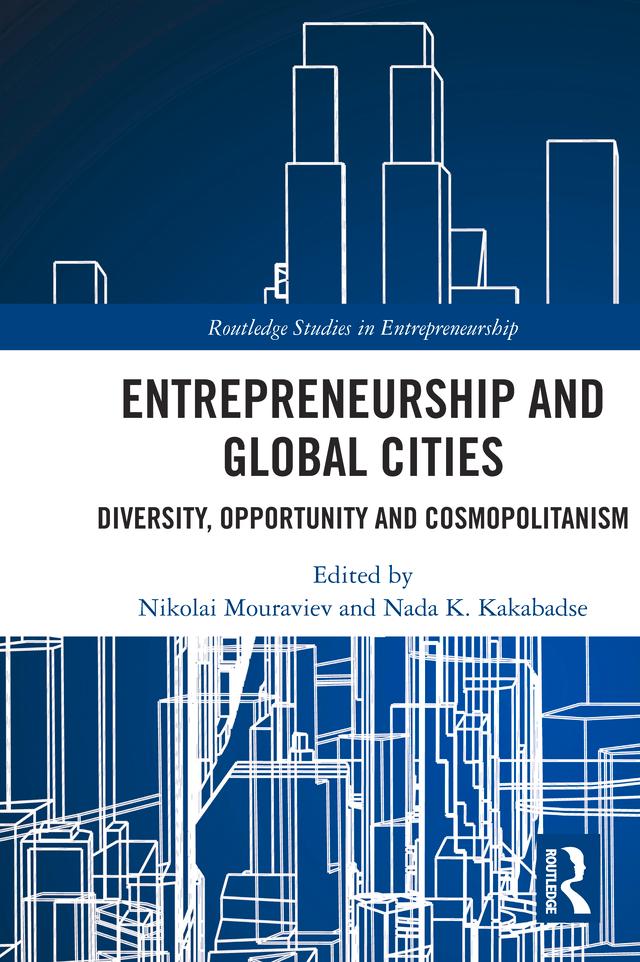Entrepreneurship and Global Cities by Nada K. Kakabadse, Nikolai Mouraviev