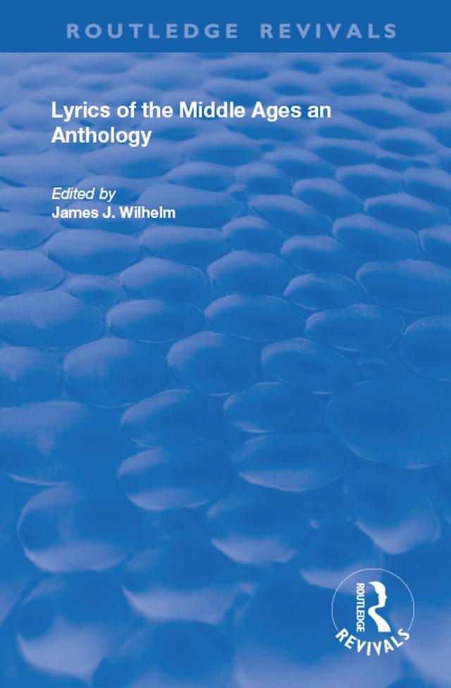 Lyrics of the Middle Ages by James Wilhelm