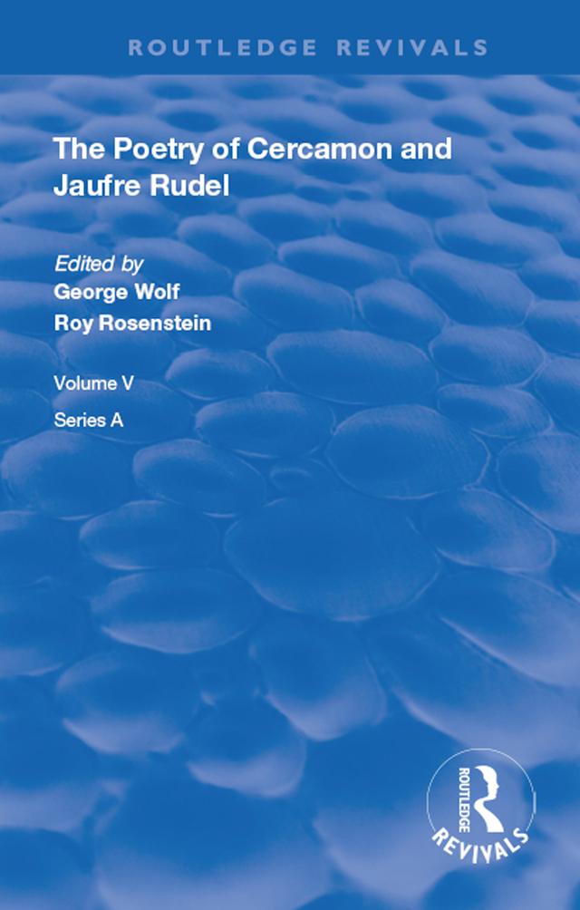 The Poetry of Cercamon and Jaufre Rudel by George Wolf, Roy Rosenstein