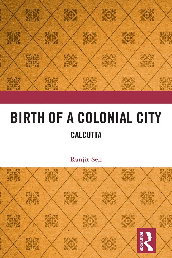 Birth of a Colonial City by Ranjit Sen