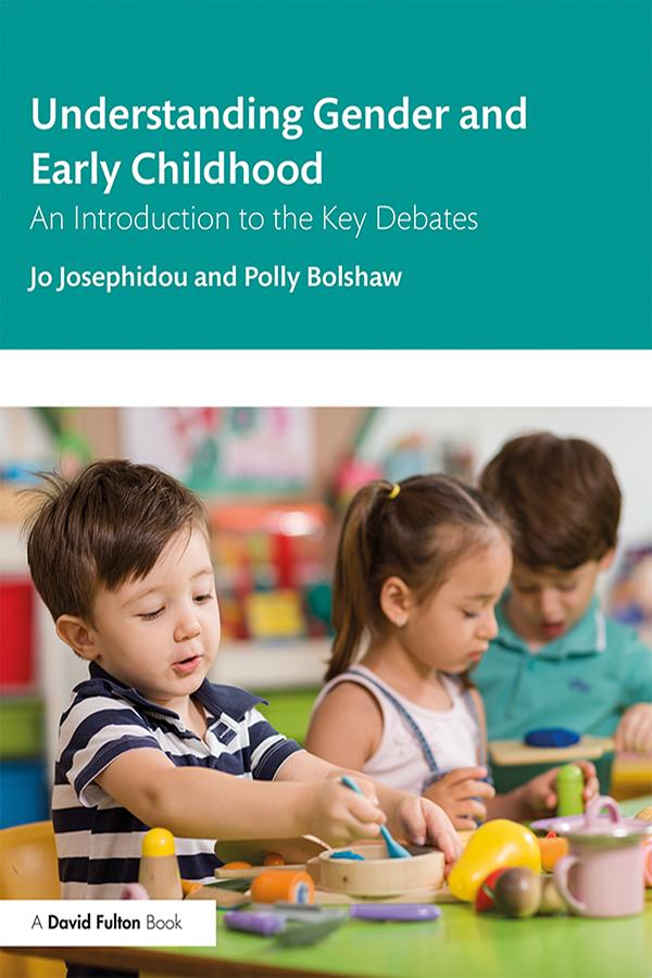 Understanding Gender and Early Childhood by Jo Josephidou, Polly Bolshaw