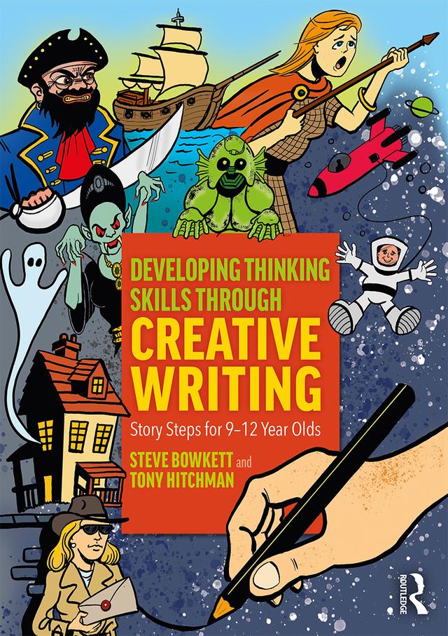 Developing Thinking Skills Through Creative Writing by Steve Bowkett, Tony Hitchman