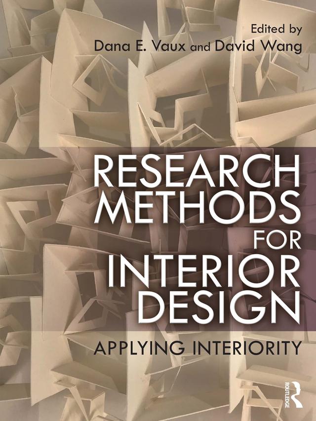 Research Methods for Interior Design by Dana E. Vaux, David Wang