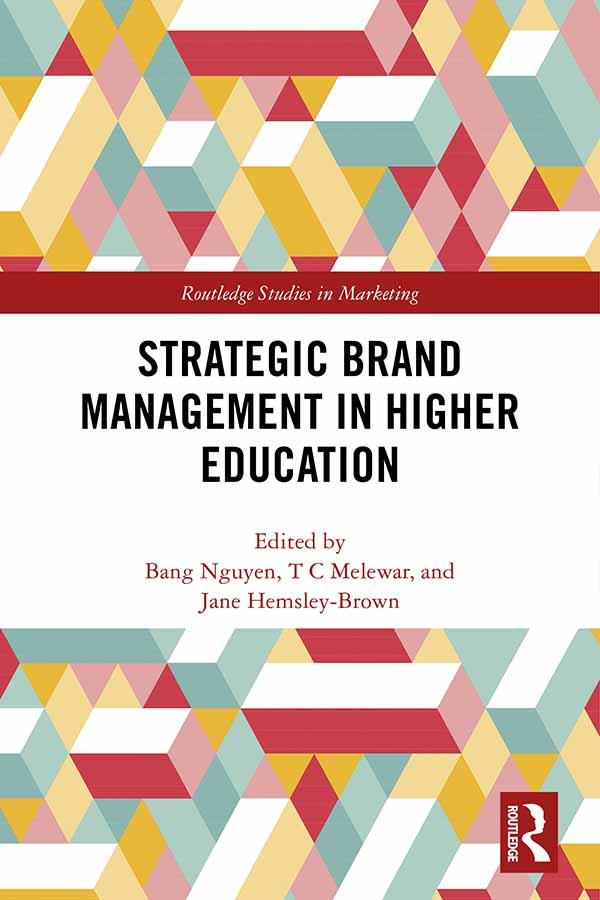 Strategic Brand Management in Higher Education by Bang Nguyen, Jane Hemsley-Brown, T.C Melewar