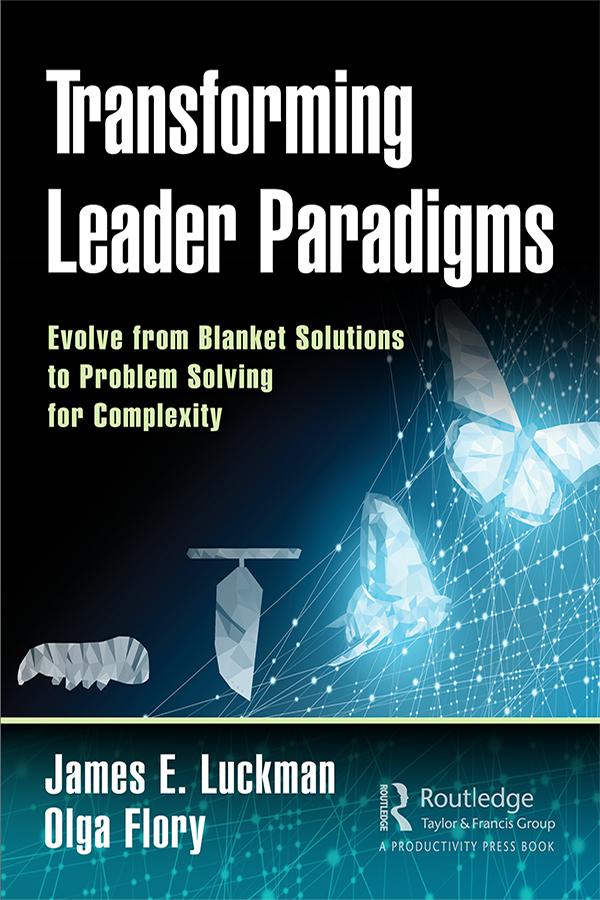 Transforming Leader Paradigms by James E. Luckman, Olga Flory