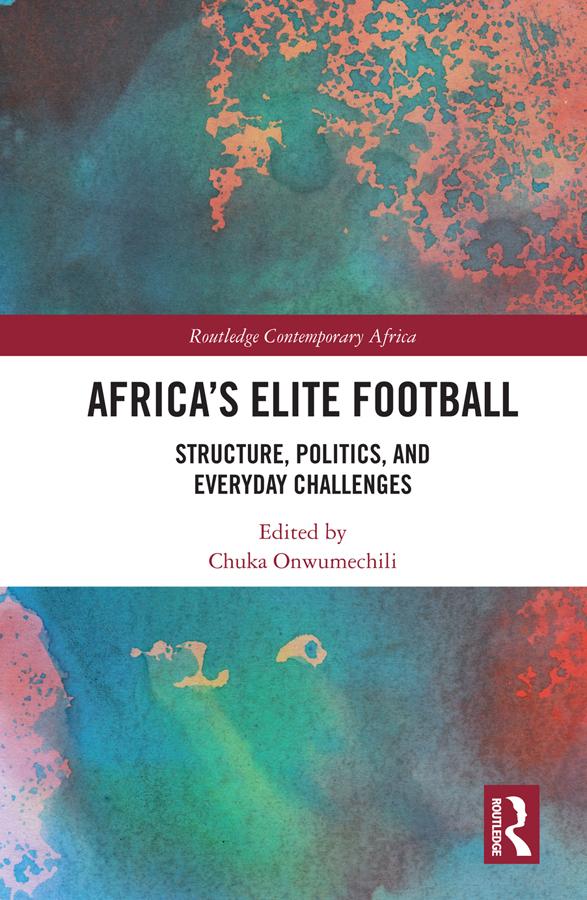 Africa’s Elite Football by Chuka Onwumechili