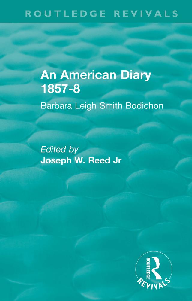 An American Diary 1857-8: Barbara Leigh Smith Bodichon by Joseph W. Reed, Jr.