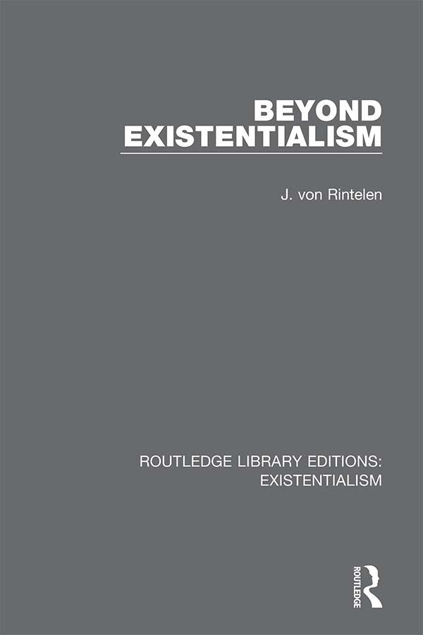 Beyond Existentialism by Hilda Graef, J. Von Rintelen