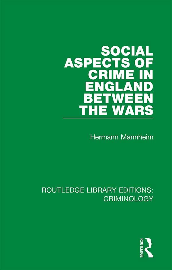 Social Aspects of Crime in England between the Wars by Hermann Mannheim