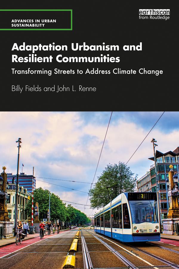 Adaptation Urbanism and Resilient Communities by Billy Fields, John L. Renne