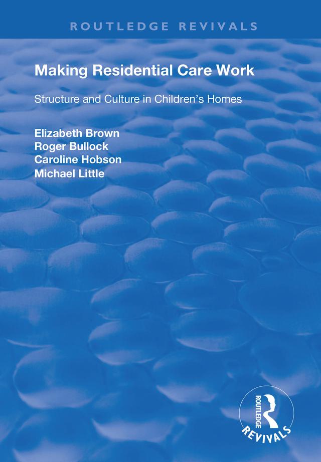 Making Residential Care Work by Caroline Hobson, Elizabeth Brown, Michael Little, Roger Bullock