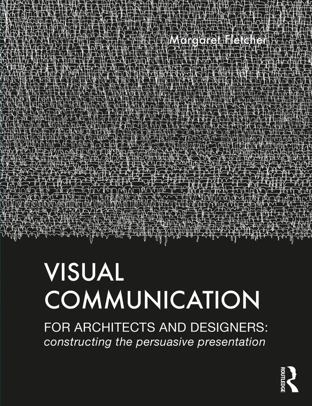 Visual Communication for Architects and Designers by Margaret Fletcher