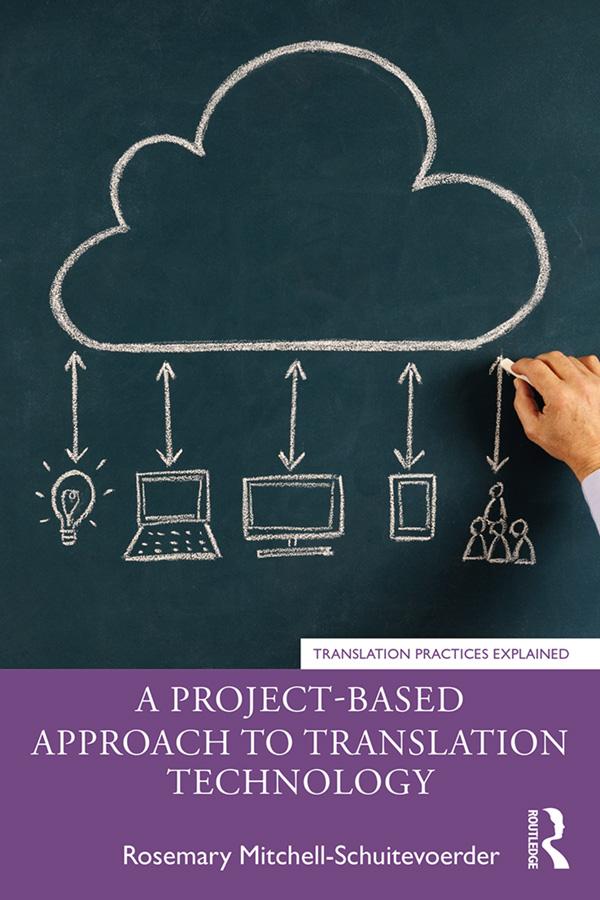A Project-Based Approach to Translation Technology by Rosemary Mitchell-Schuitevoerder