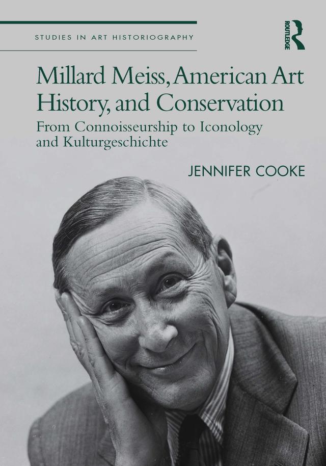 Millard Meiss, American Art History, and Conservation by Jennifer Cooke