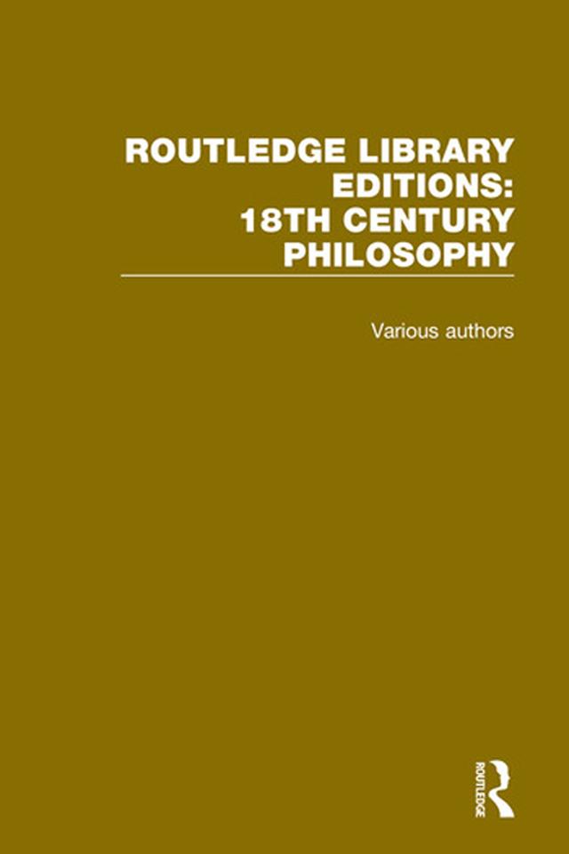 Routledge Library Editions: 18th Century Philosophy by Various