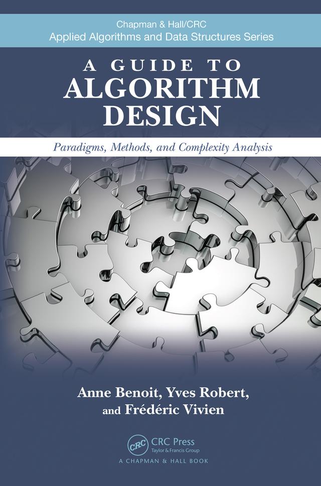 A Guide to Algorithm Design by Anne Benoit, Frédéric Vivien, Yves Robert