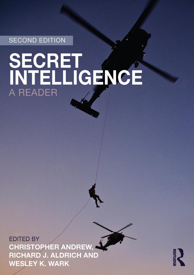 Secret Intelligence by Christopher Andrew, Richard J. Aldrich, Wesley K. Wark