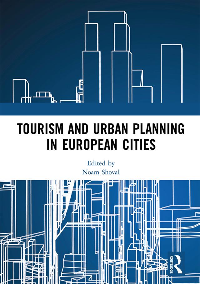 Tourism and Urban Planning in European Cities by Noam Shoval