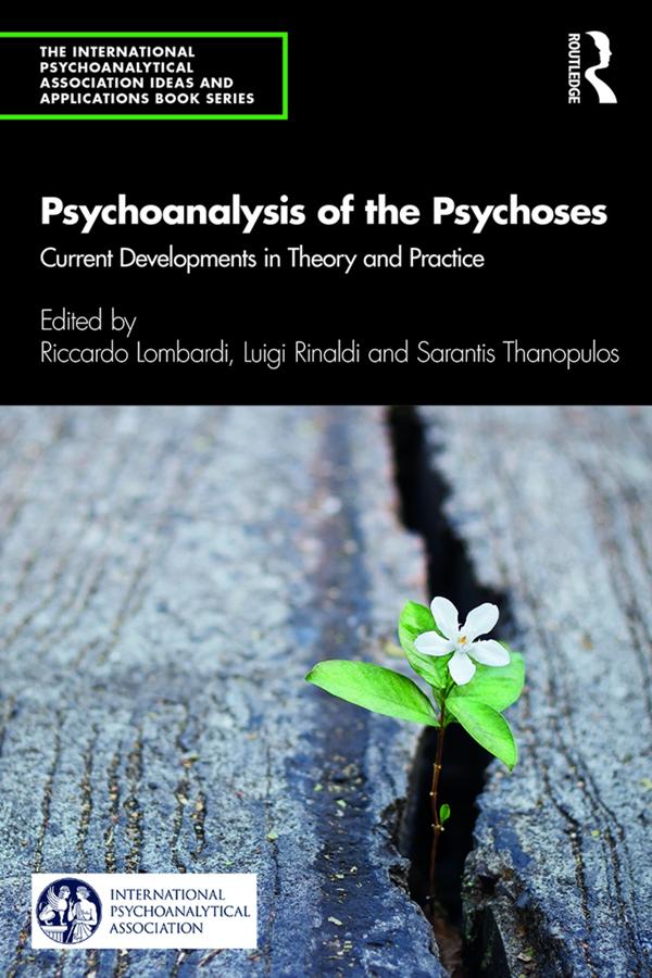 Psychoanalysis of the Psychoses by Luigi Rinaldi, Riccardo Lombardi, Sarantis Thanopulos