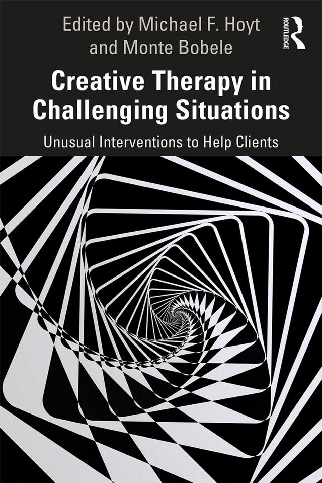 Creative Therapy in Challenging Situations by Michael Hoyt, Monte Bobele
