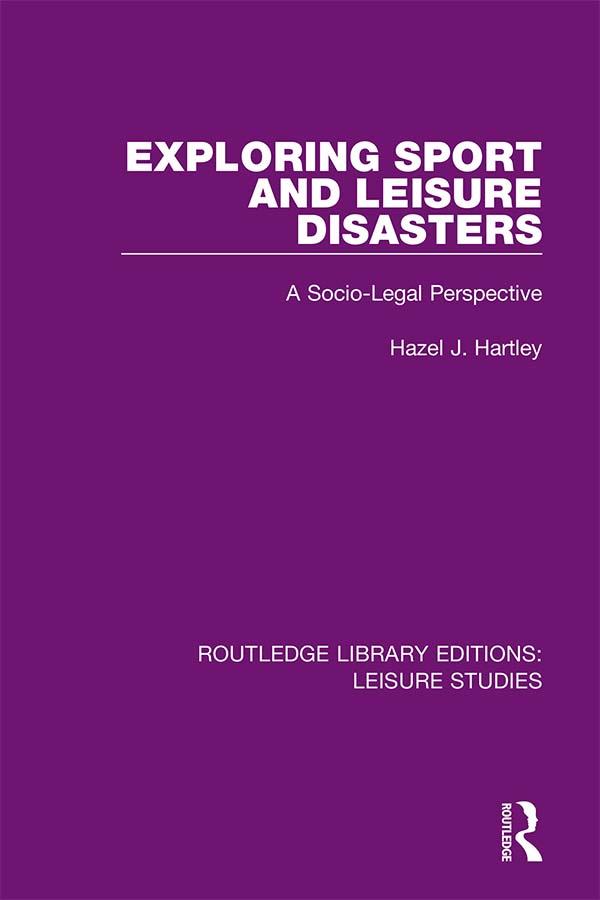Exploring Sport and Leisure Disasters by Hazel J. Hartley