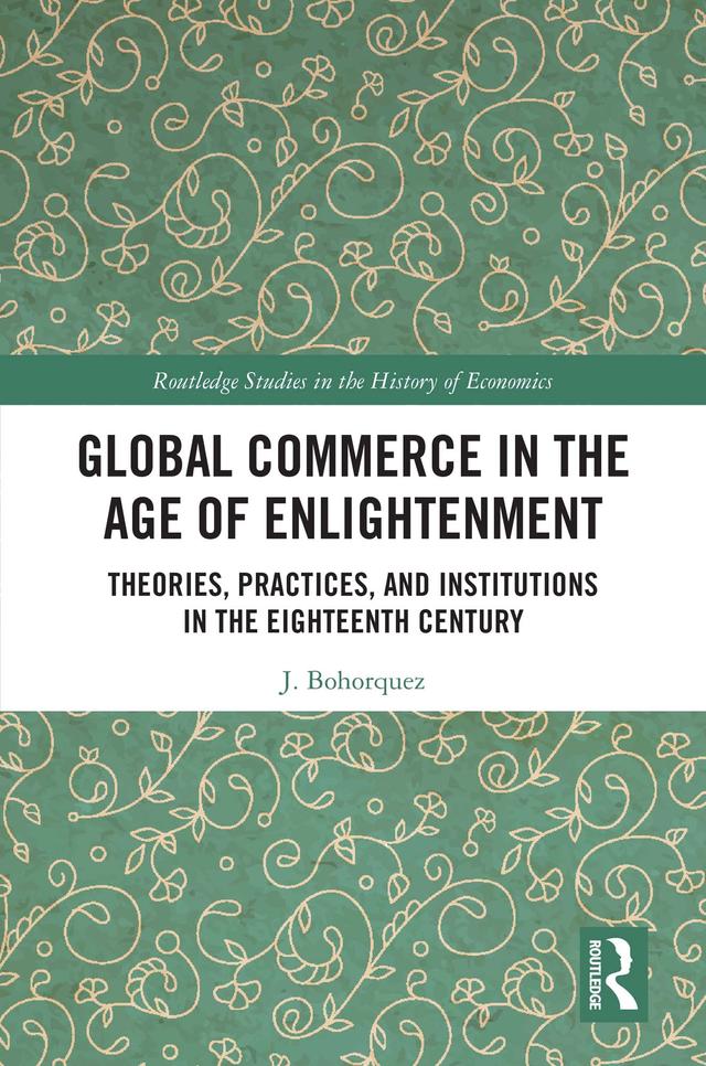 Global Commerce in the Age of Enlightenment by J. Bohorquez