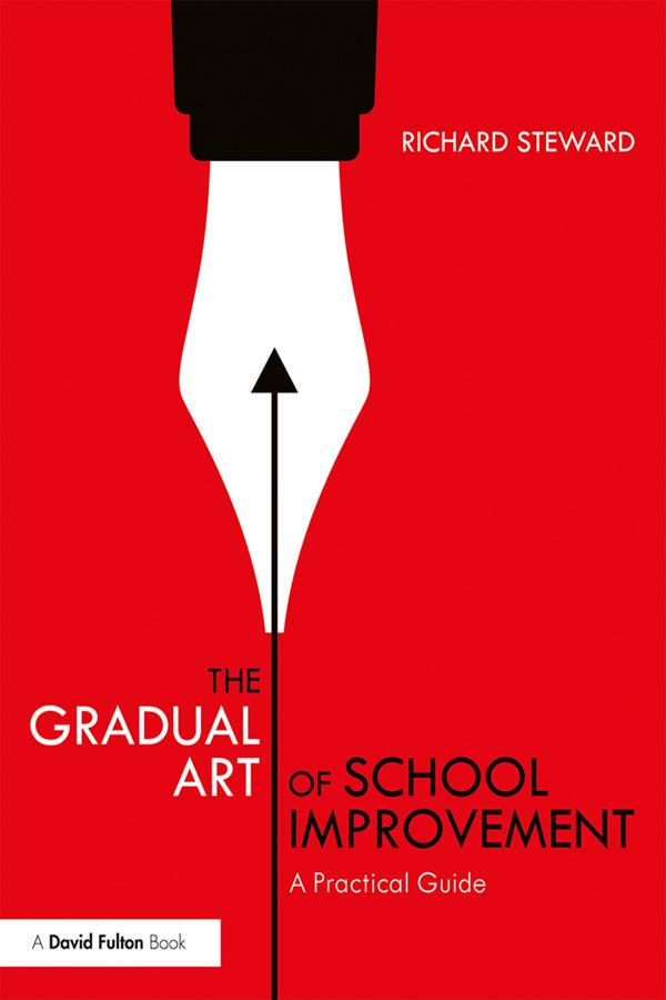 The Gradual Art of School Improvement by Richard Steward