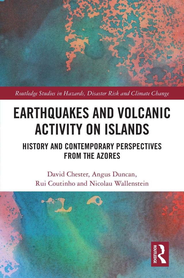 Earthquakes and Volcanic Activity on Islands by Angus Duncan, David Chester, Nicolau Wallenstein, Rui Coutinho