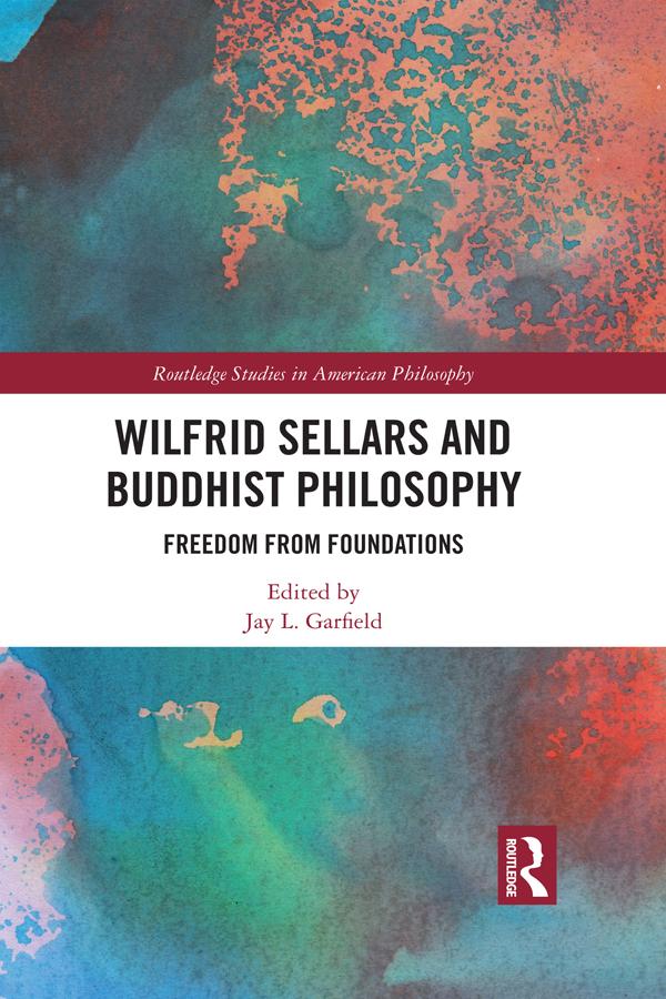 Wilfrid Sellars and Buddhist Philosophy by Jay L. Garfield