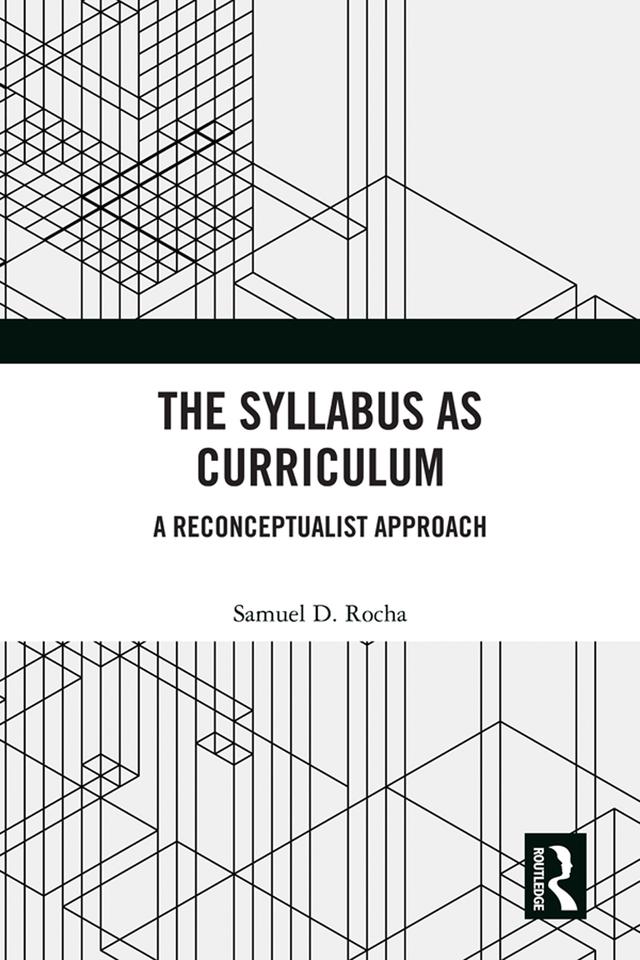 The Syllabus as Curriculum by Samuel D. Rocha