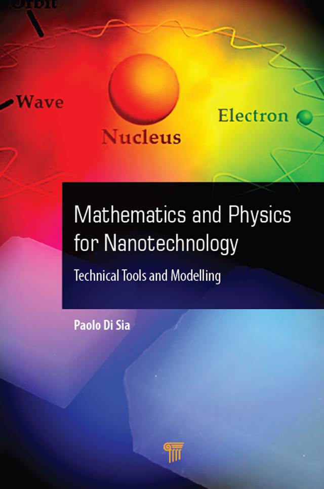 Mathematics and Physics for Nanotechnology by Paolo Di Sia