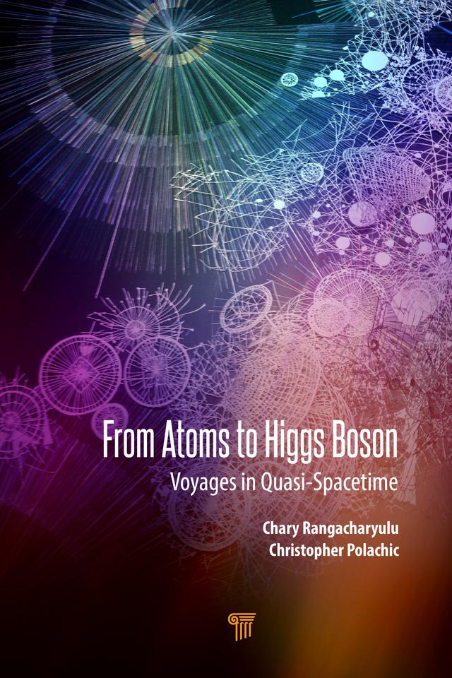 From Atoms to Higgs Bosons by Chary Rangacharyulu, Christopher J. A. Polachic