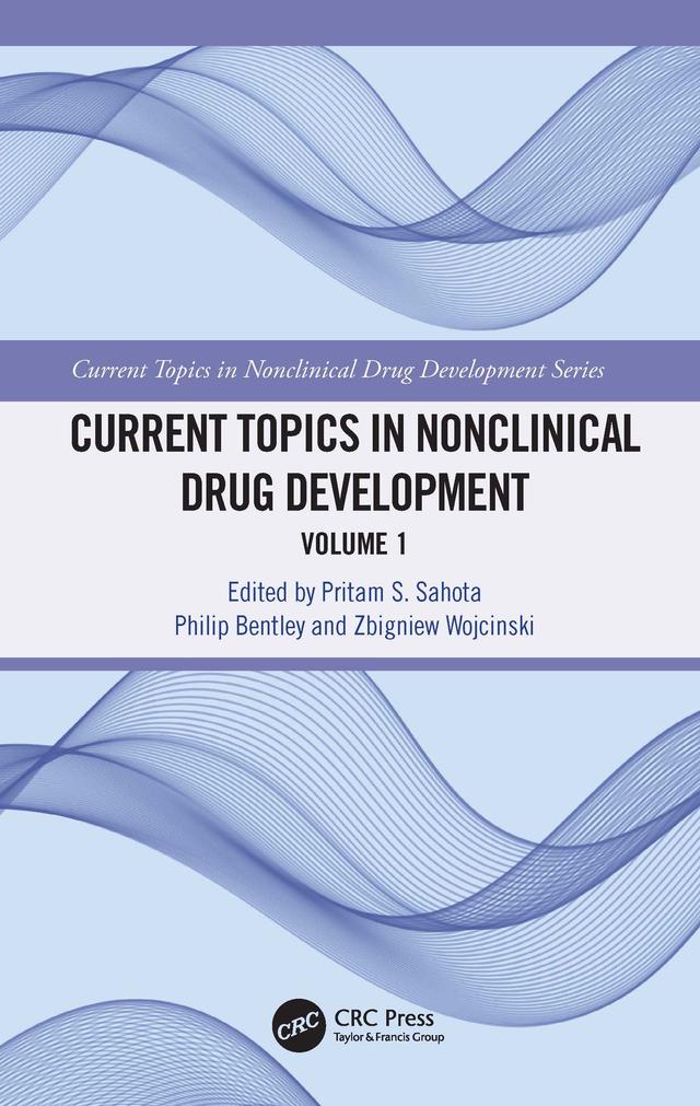 Current Topics in Nonclinical Drug Development by Philip Bentley, Pritam S. Sahota, Zbigniew Wojcinski