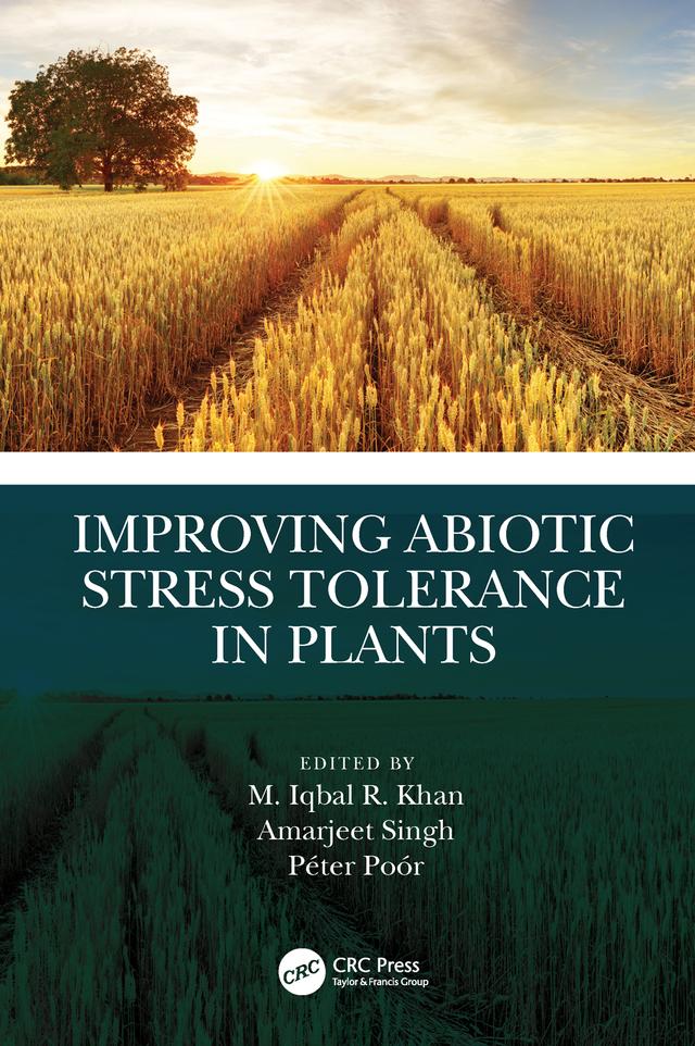 Improving Abiotic Stress Tolerance in Plants by Amarjeet Singh, M. Iqbal R. Khan, Péter Poór