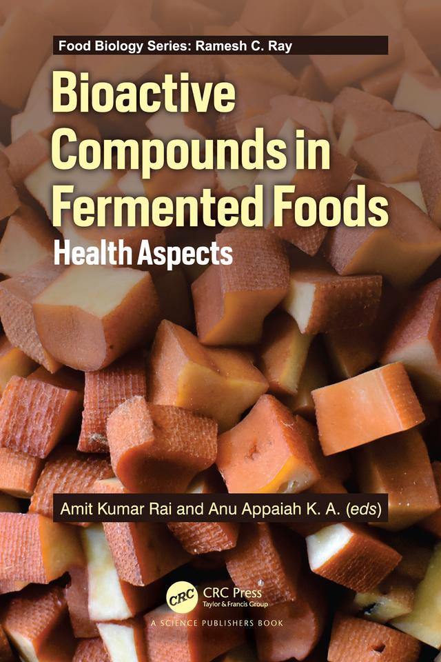 Bioactive Compounds in Fermented Foods by Amit Kumar Rai, Anu Appaiah K. A.