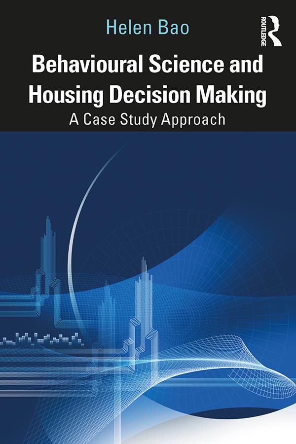 Behavioural Science and Housing Decision Making by Helen Bao