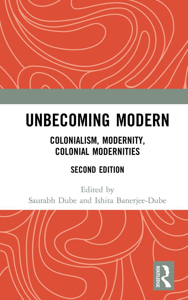Unbecoming Modern by Ishita Banerjee-Dube, Saurabh Dube
