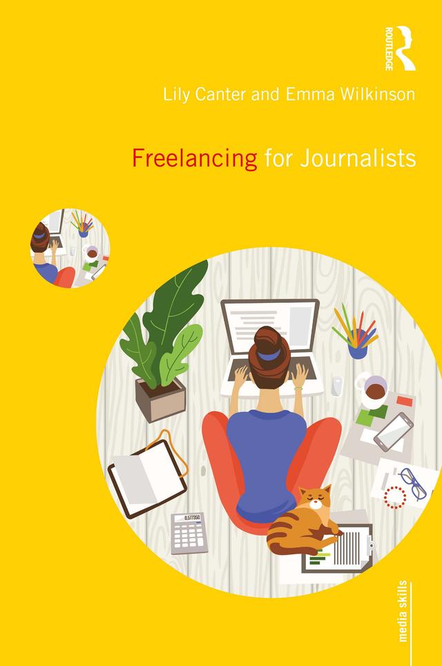 Freelancing for Journalists by Emma Wilkinson, Lily Canter
