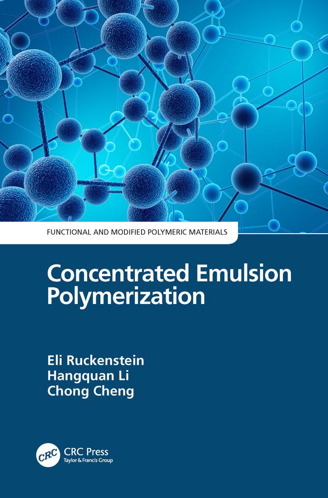 Concentrated Emulsion Polymerization by Chong Cheng, Eli Ruckenstein, Hangquan Li
