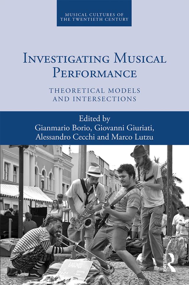 Investigating Musical Performance by Alessandro Cecchi, Gianmario Borio, Giovanni Giuriati, Marco Lutzu