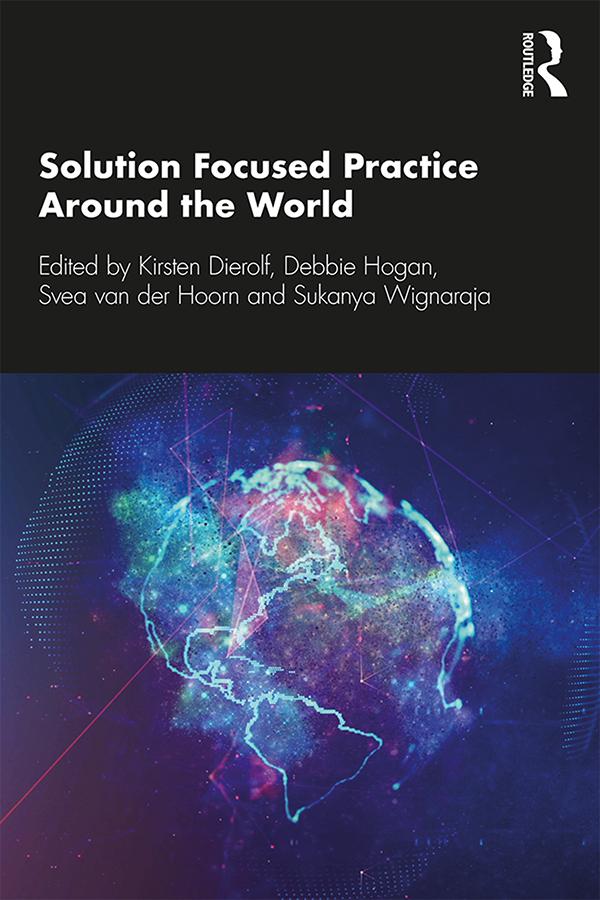 Solution Focused Practice Around the World by Debbie Hogan, Kirsten Dierolf, Sukanya Wignaraja, Svea van der Hoorn