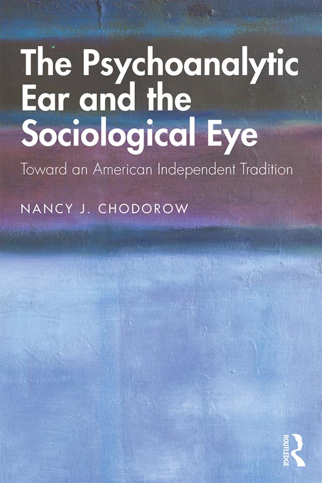 The Psychoanalytic Ear and the Sociological Eye by Nancy Chodorow