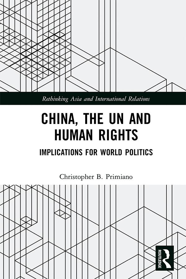 China, the UN and Human Rights by Christopher B Primiano