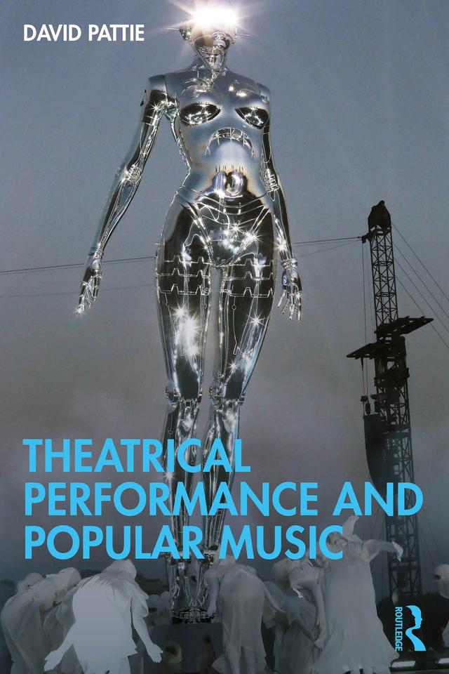Theatrical Performance and Popular Music by David Pattie