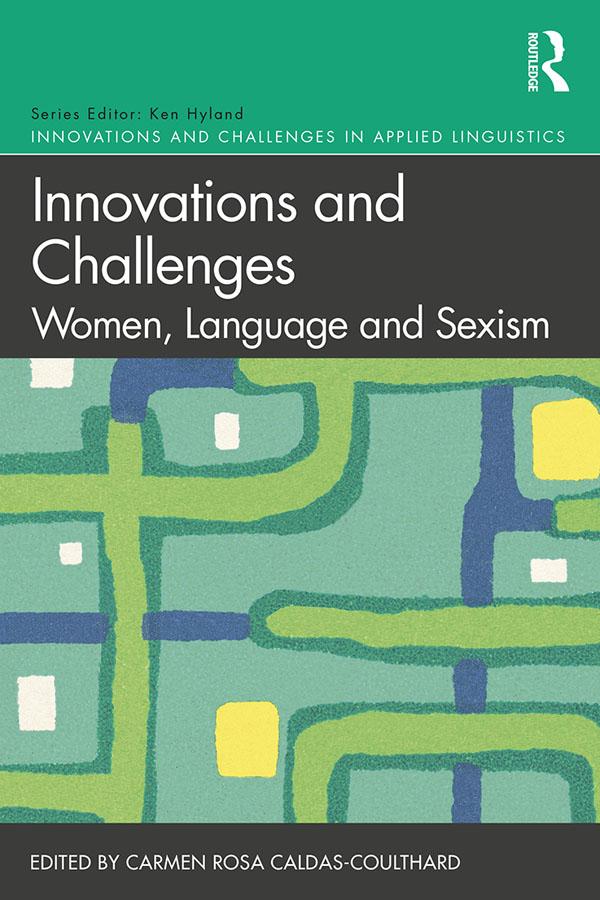 Innovations and Challenges: Women, Language and Sexism by Carmen Rosa Caldas-Coulthard